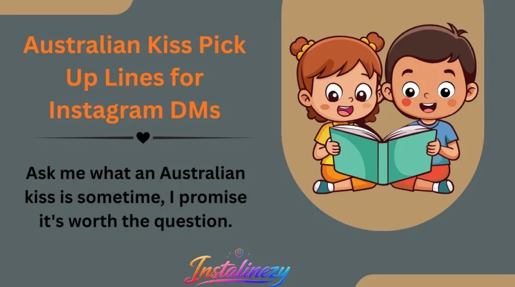 Australian Kiss Pick Up Lines for Instagram DMs