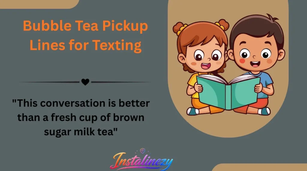 Bubble Tea Pickup Lines for Texting