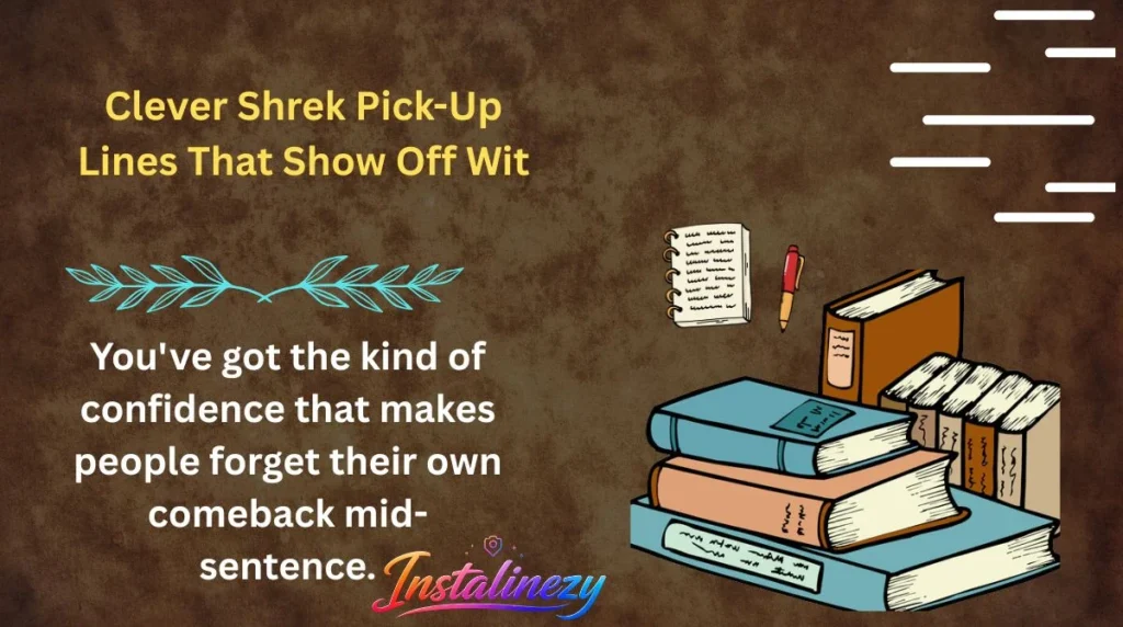 Clever Shrek Pick-Up Lines That Show Off Wit