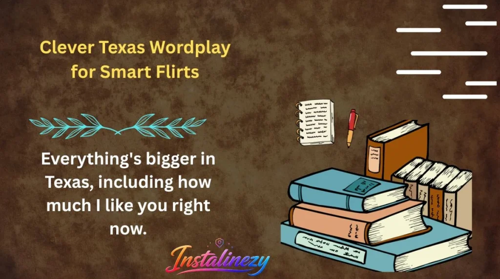 Clever Texas Wordplay for Smart Flirts