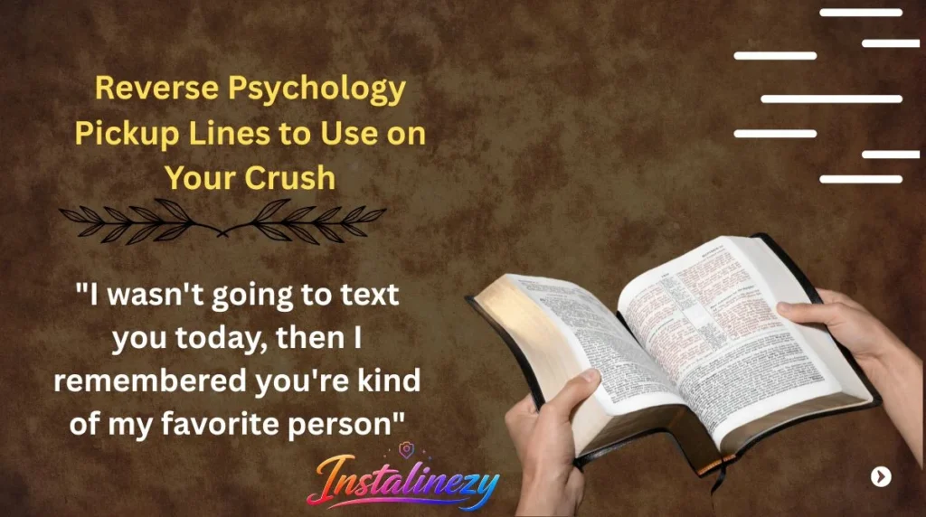 Reverse Psychology Pickup Lines to Use on Your Crush