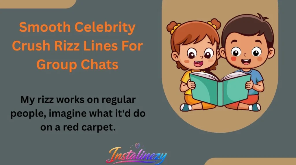 Smooth Celebrity Crush Rizz Lines For Group Chats
