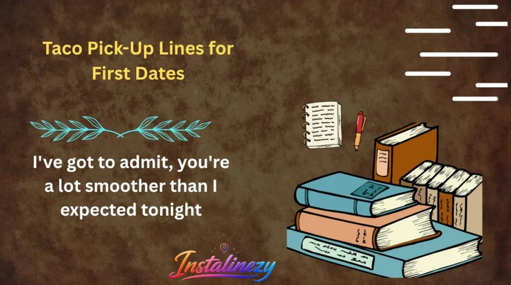 Taco Pick-Up Lines for First Dates