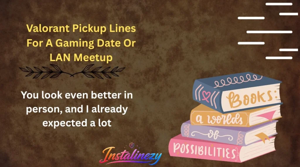 Valorant Pickup Lines For A Gaming Date Or LAN Meetup