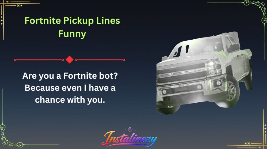 Fortnite Pickup Lines Funny