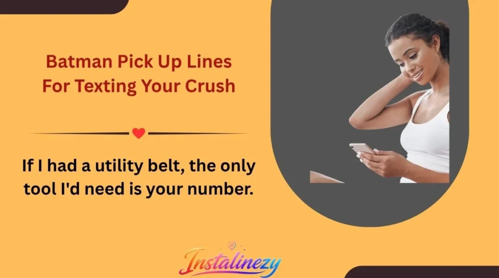 Batman Pick Up Lines For Texting Your Crush