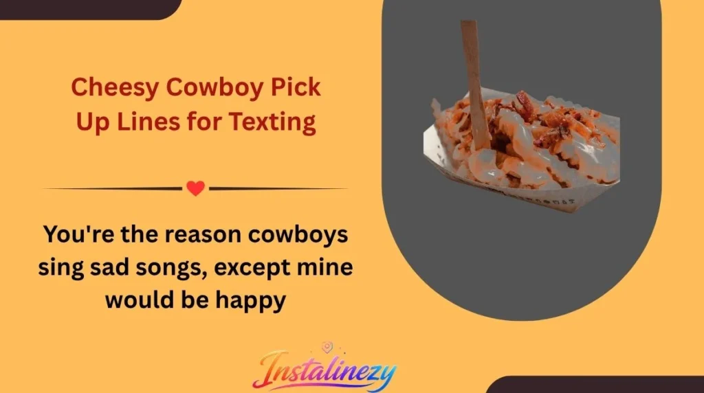 Cheesy Cowboy Pick Up Lines for Texting