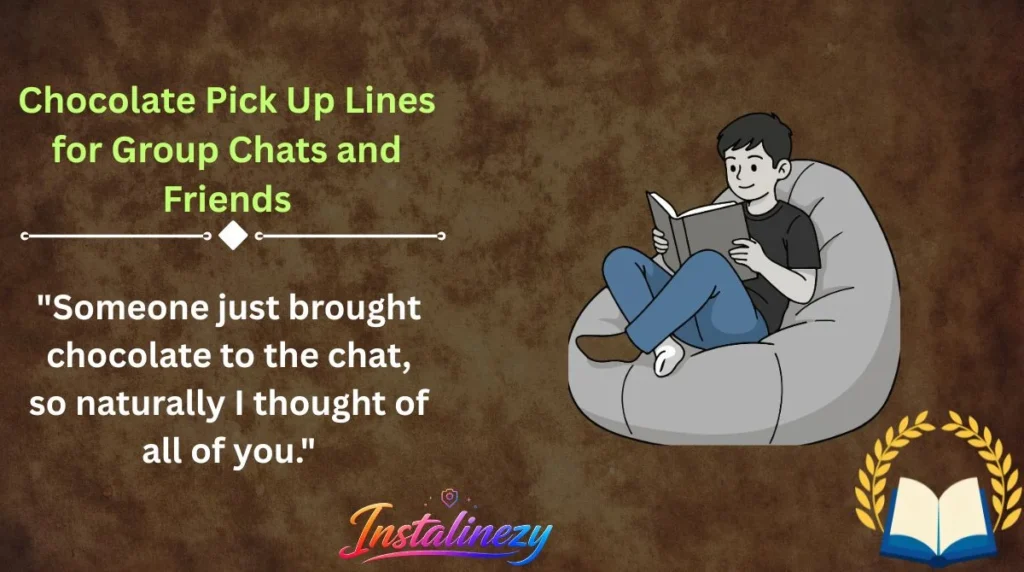 Chocolate Pick Up Lines for Group Chats and Friends