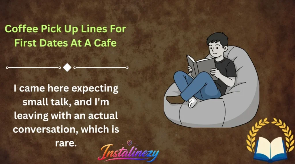 Coffee Pick Up Lines For First Dates At A Cafe