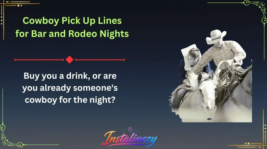 Cowboy Pick Up Lines for Bar and Rodeo Nights