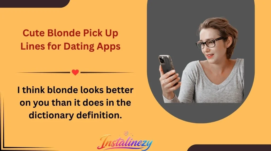Cute Blonde Pick Up Lines for Dating Apps