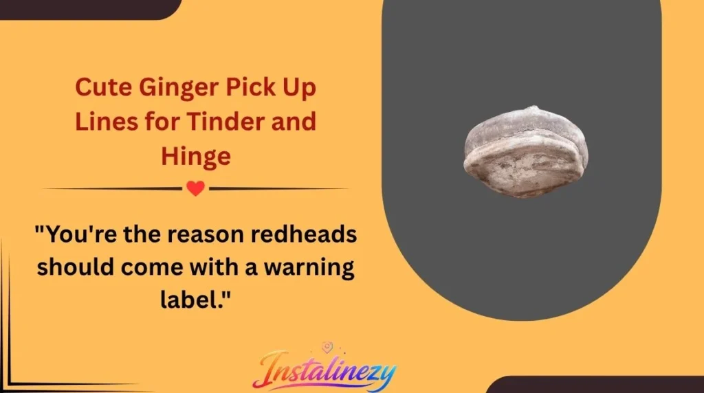 Cute Ginger Pick Up Lines for Tinder and Hinge