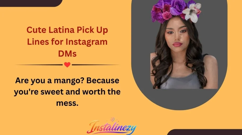 Cute Latina Pick Up Lines for Instagram DMs