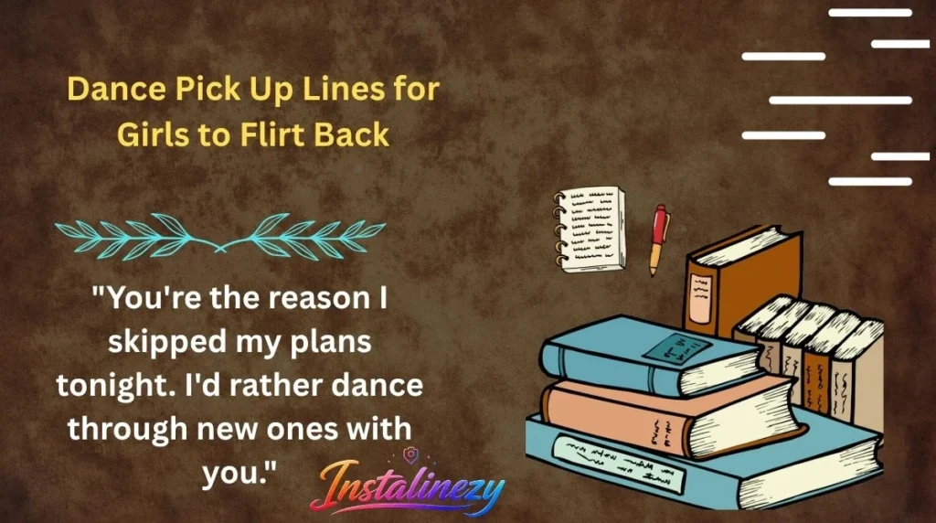 Dance Pick Up Lines for Girls to Flirt Back