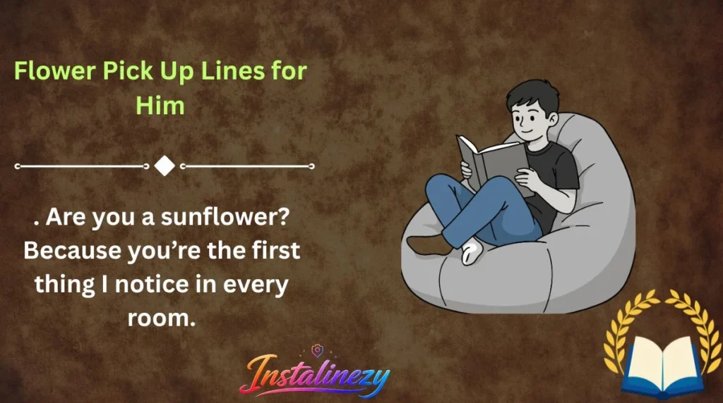 Flower Pick Up Lines for Him