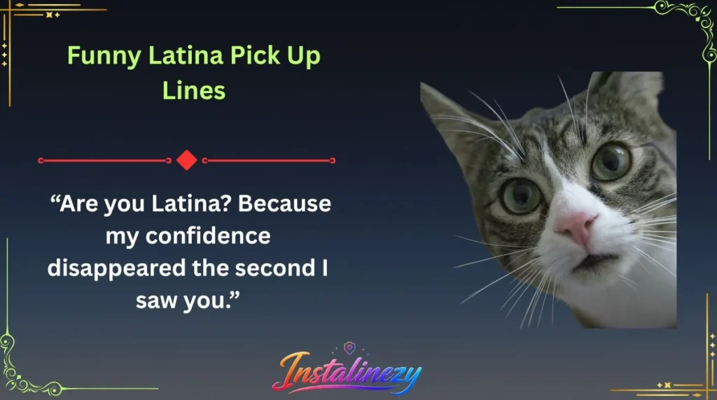 Funny Latina Pick Up Lines