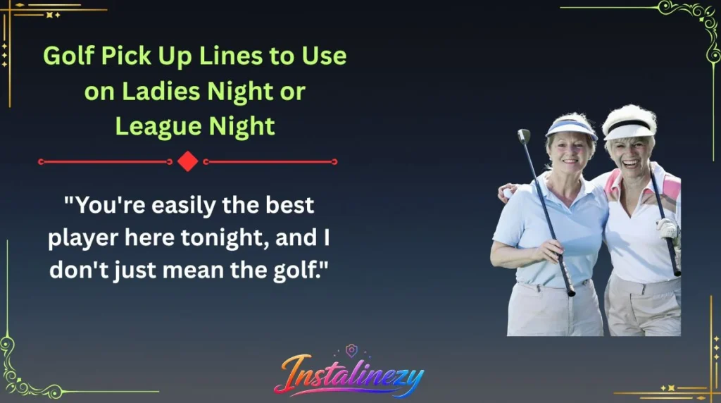 Golf Pick Up Lines to Use on Ladies Night or League Night