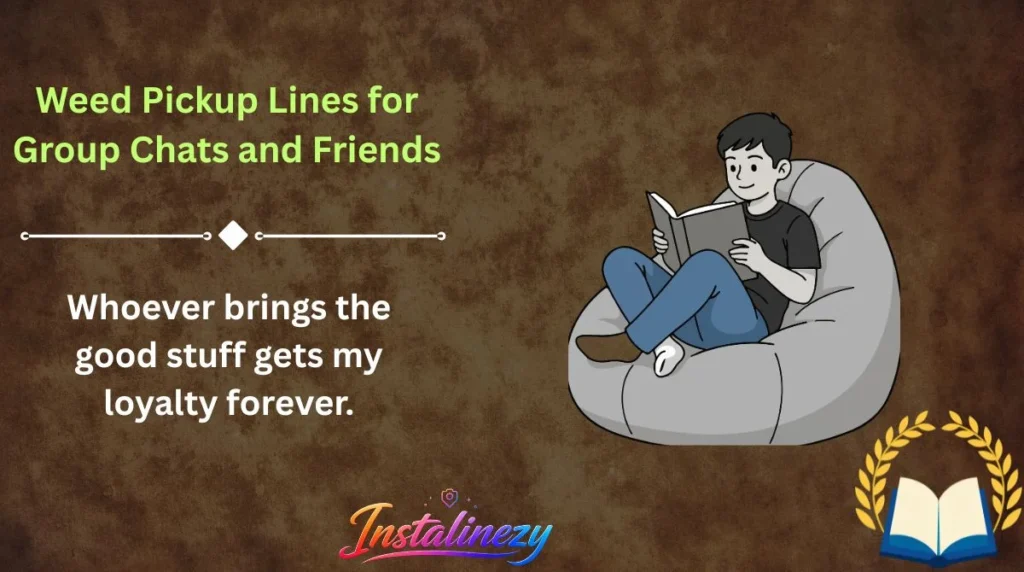 Weed Pickup Lines for Group Chats and Friends