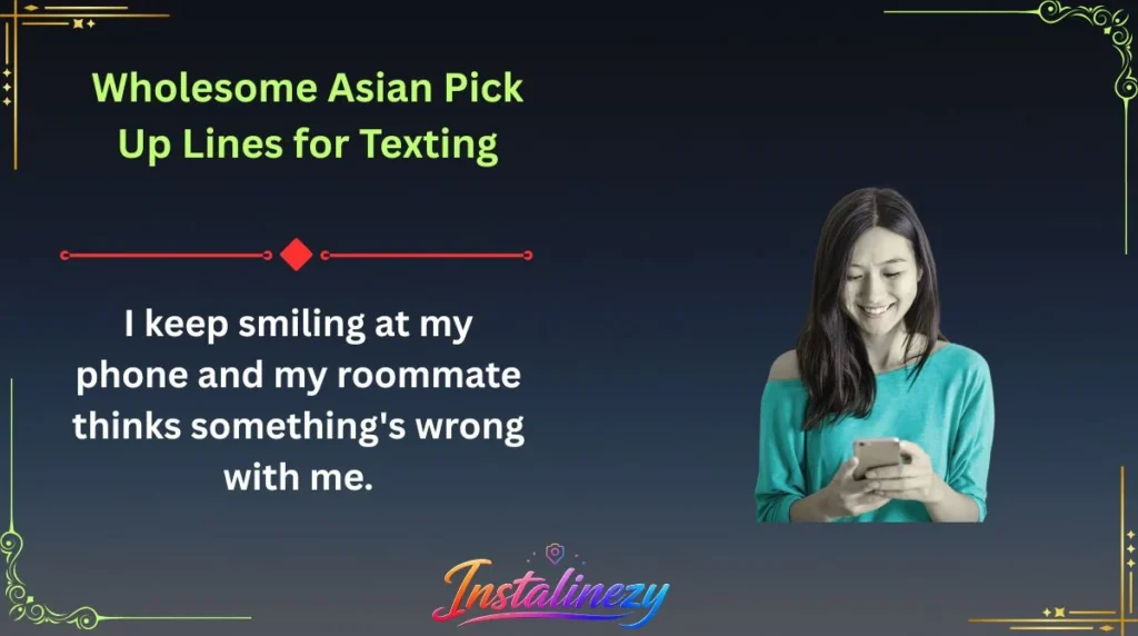 Wholesome Asian Pick Up Lines for Texting