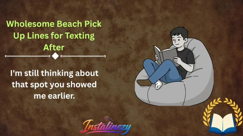 Wholesome Beach Pick Up Lines for Texting After