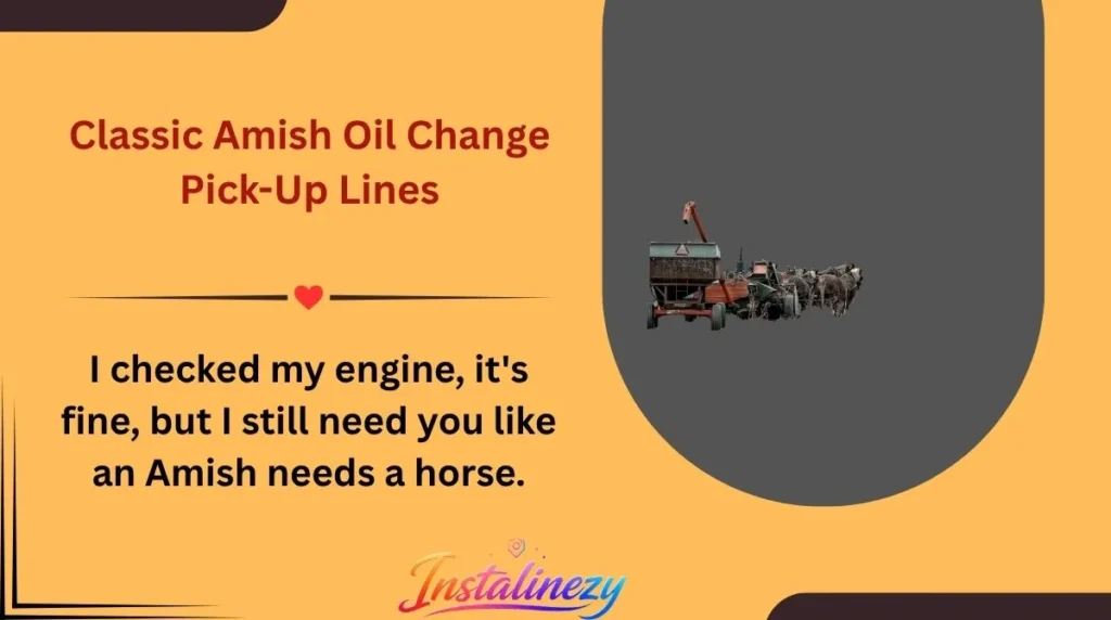 Classic Amish Oil Change Pick-Up Lines
