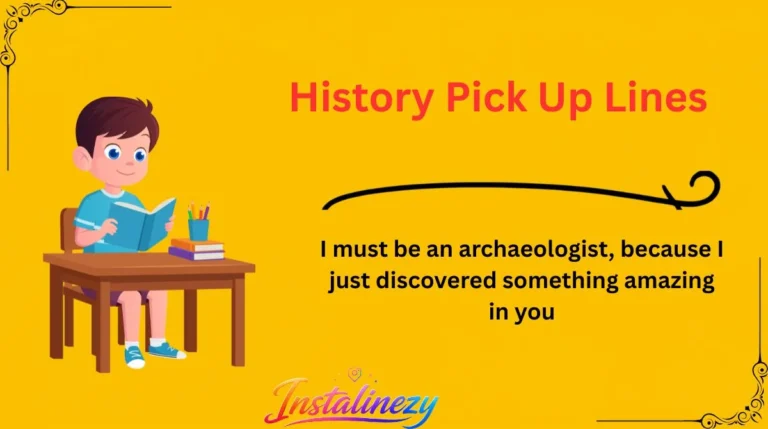 History Pick Up Lines