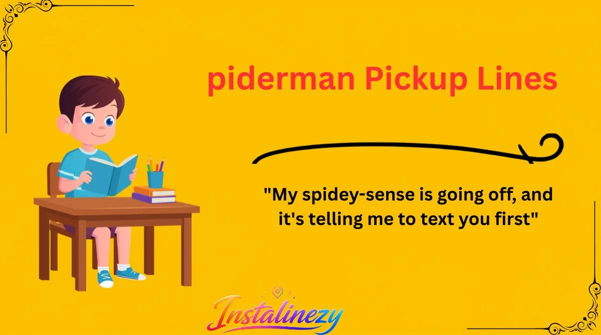 piderman Pickup Lines