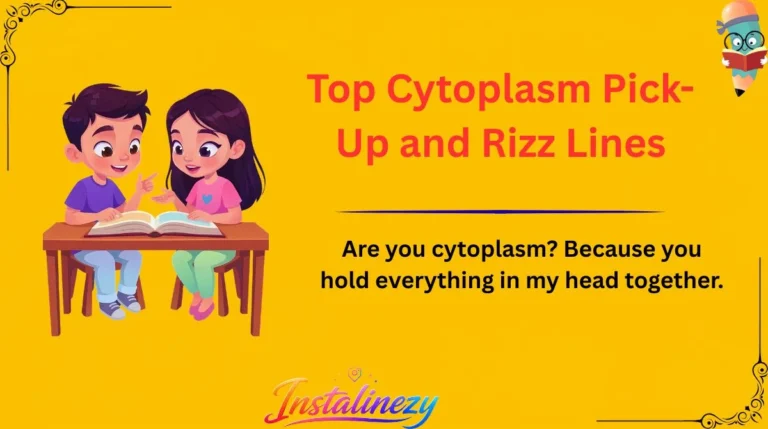 Top Cytoplasm Pick-Up and Rizz Lines