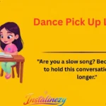 Dance Pick Up Lines