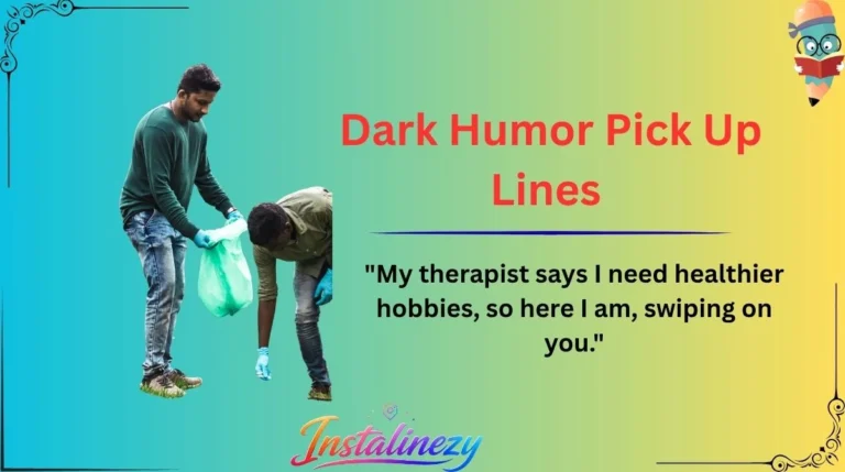Dark Humor Pick Up Lines