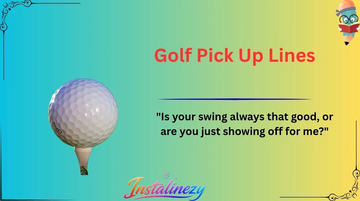 Golf Pick Up Lines