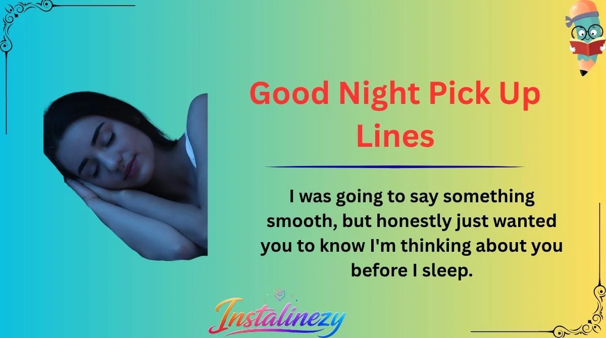 Good Night Pick Up Lines