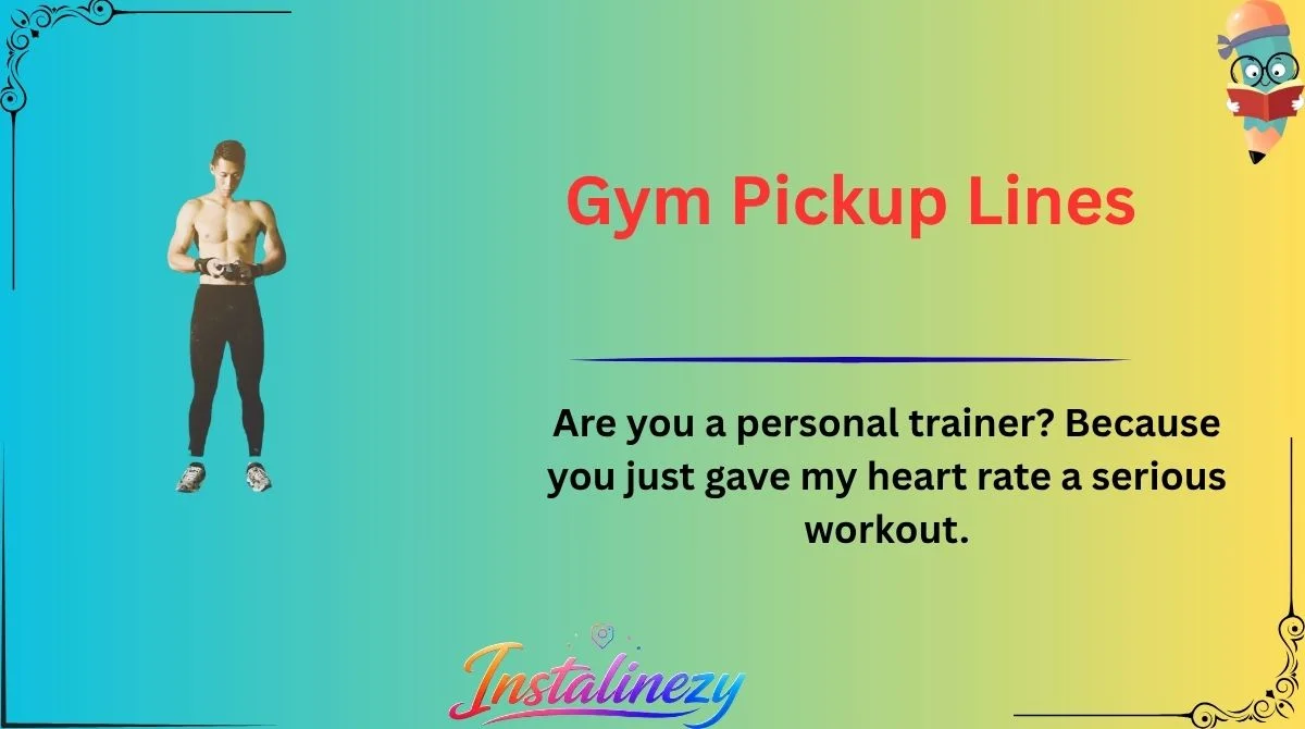Gym Pickup Lines