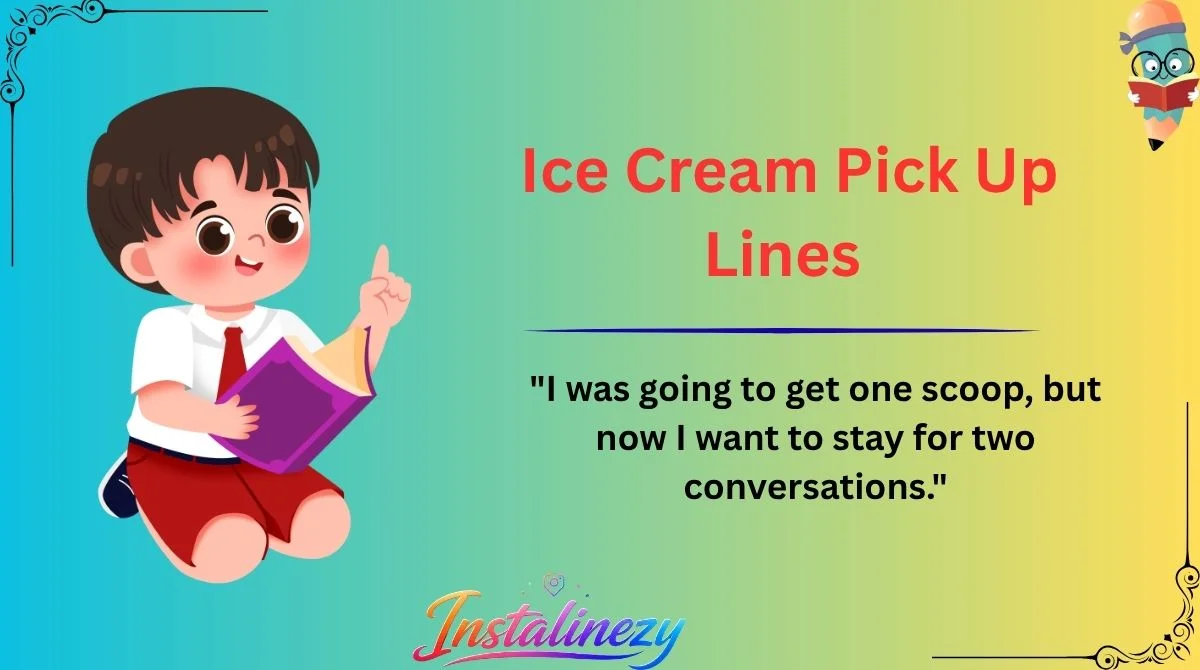 Ice Cream Pick Up Lines