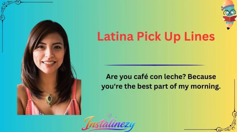 Latina Pick Up Lines