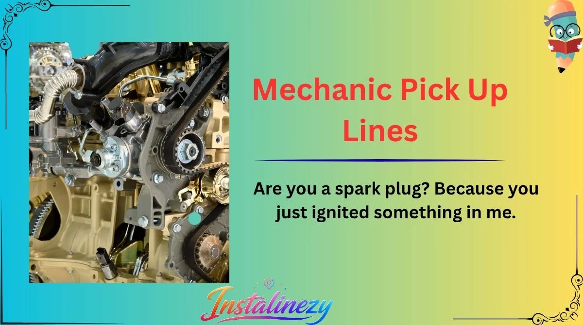Mechanic Pick Up Lines