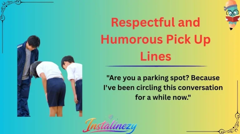Respectful and Humorous Pick Up Lines