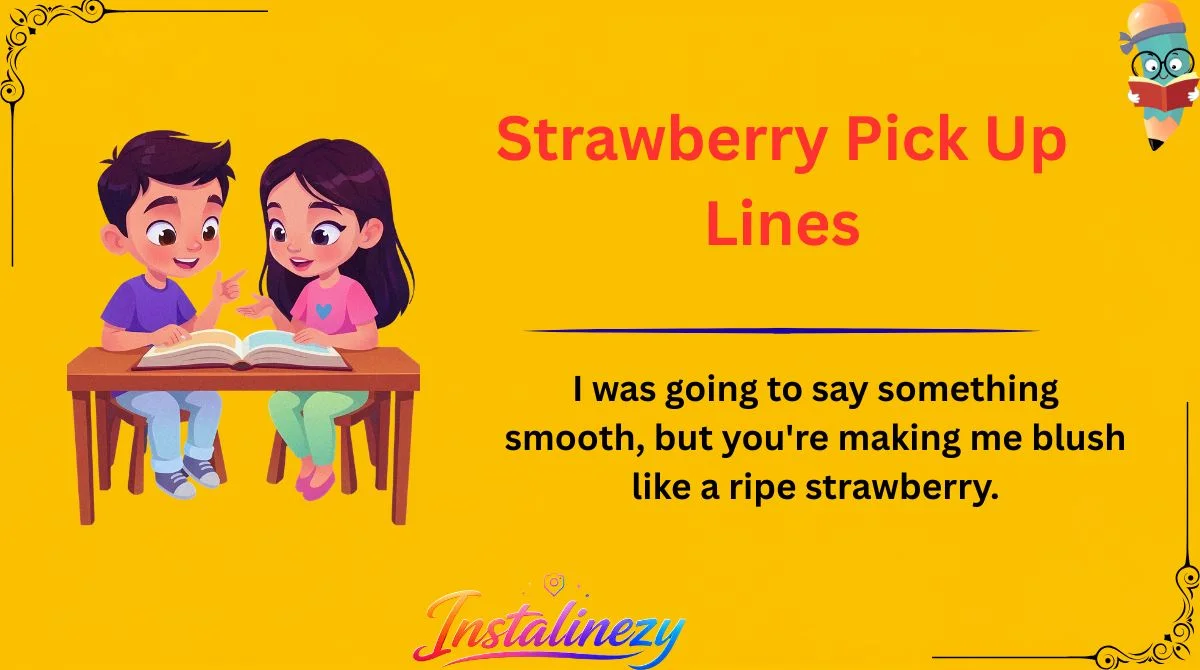 Strawberry Pick Up Lines