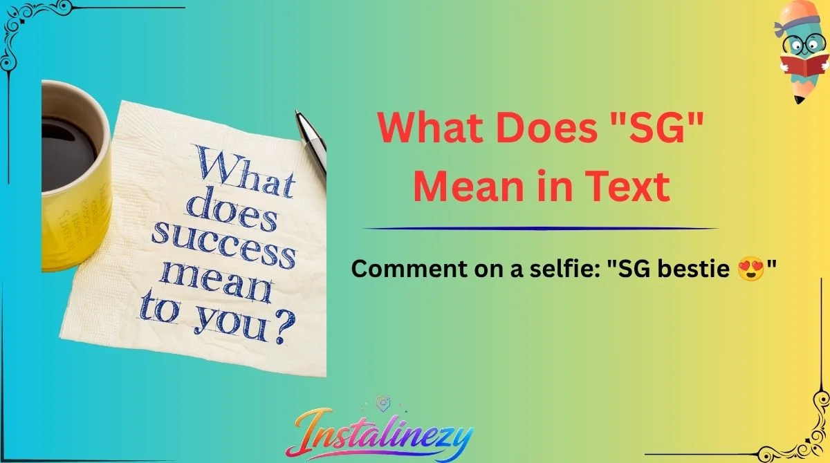 What Does "SG" Mean in Text