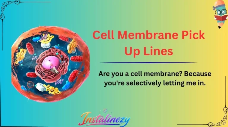 Cell Membrane Pick Up Lines