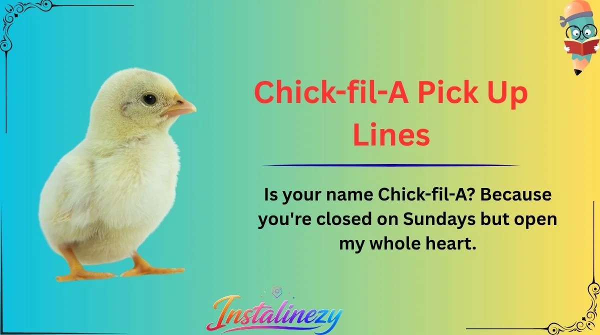Chick-fil-A Pick Up Lines
